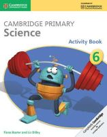 Baxter, Fiona; Dilley, Liz - Cambridge Primary Science Stage 6 Activity Book - 9781107643758 - V9781107643758