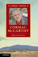 Steven Frye - The Cambridge Companion to Cormac McCarthy (Cambridge Companions to Literature) - 9781107644809 - V9781107644809