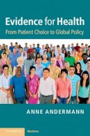 Anne Andermann - Evidence for Health: From Patient Choice to Global Policy - 9781107648654 - V9781107648654