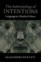 Alessandro Duranti - The Anthropology of Intentions - 9781107652033 - V9781107652033
