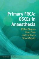 William Simpson - Primary FRCA: OSCEs in Anaesthesia - 9781107652231 - V9781107652231