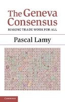Pascal Lamy - The Geneva Consensus - 9781107664159 - V9781107664159