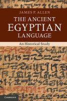 James P. Allen - The Ancient Egyptian Language - 9781107664678 - V9781107664678