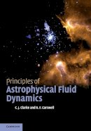 Cathie Clarke - Principles of Astrophysical Fluid Dynamics - 9781107666917 - V9781107666917