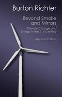 Burton Richter - Beyond Smoke and Mirrors: Climate Change and Energy in the 21st Century (Canto Classics) - 9781107673724 - V9781107673724