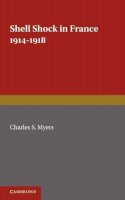 Charles S. Myers - Shell Shock in France, 1914-1918 - 9781107673786 - V9781107673786