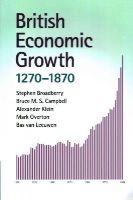 Stephen Broadberry - British Economic Growth, 1270-1870 - 9781107676497 - V9781107676497