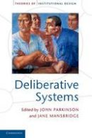 Edited By John Parki - Deliberative Systems: Deliberative Democracy at the Large Scale (Theories of Institutional Design) - 9781107678910 - V9781107678910
