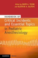 David Young - Handbook of Critical Incidents and Essential Topics in Pediatric Anesthesiology - 9781107687585 - V9781107687585
