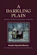 Kristen Renwick Monroe - A Darkling Plain: Stories of Conflict and Humanity during War - 9781107690172 - V9781107690172