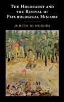 Judith M. Hughes - The Holocaust and the Revival of Psychological History - 9781107690448 - V9781107690448
