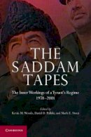 Kevin Woods - The Saddam Tapes: The Inner Workings of a Tyrant's Regime, 1978-2001 - 9781107693487 - V9781107693487