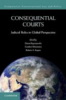 Diana Kapiszewski - Consequential Courts: Judicial Roles in Global Perspective (Comparative Constitutional Law and Policy) - 9781107693746 - V9781107693746