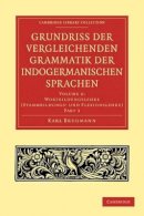 Karl Brugmann - Grundriss Der Vergleichenden Grammatik Der Indogermanischen Sprachen - 9781108006507 - V9781108006507
