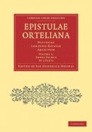 Jan Hendrick Hessels (Ed.) - Epistulae Ortelianae 2 Part Set - 9781108006965 - V9781108006965