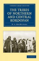 H. A. Macmichael - The Tribes of Northern and Central Kordofan (Cambridge Library Collection - Anthropology) - 9781108010771 - V9781108010771