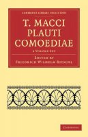 Titus Maccius Plautus - T. Macci Plauti Comoediae 4 Volume Set - 9781108015707 - V9781108015707