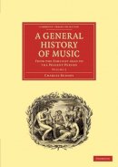 Charles Burney - General History of Music - 9781108016407 - V9781108016407