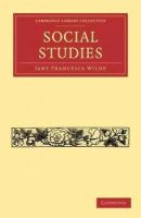 Jane Francesca Wilde - Social Studies (Cambridge Library Collection - Women's Writing) - 9781108021951 - 9781108021951