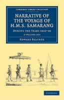Edward Belcher - Narrative of the Voyage of HMS Samarang, during the Years 1843–46 2 Volume Set: Employed Surveying the Islands of the Eastern Archipelago - 9781108029247 - V9781108029247