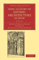 George Edmund Street - Some Account of Gothic Architecture in Spain - 9781108071161 - V9781108071161