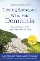 Pauline Boss - Loving Someone Who Has Dementia: How to Find Hope while Coping with Stress and Grief - 9781118002292 - V9781118002292