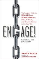 Brian Solis - Engage!: The Complete Guide for Brands and Businesses to Build, Cultivate, and Measure Success in the New Web - 9781118003763 - V9781118003763