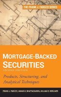 Frank J. Fabozzi - Mortgage-Backed Securities: Products, Structuring, and Analytical Techniques - 9781118004692 - V9781118004692