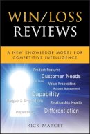 Rick Marcet - Win / Loss Reviews: A New Knowledge Model for Competitive Intelligence - 9781118007419 - V9781118007419