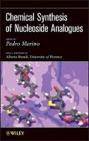Pedro Merino - Chemical Synthesis of Nucleoside Analogues - 9781118007518 - V9781118007518