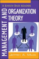 Jeffrey A. Miles - Management and Organization Theory: A Jossey-Bass Reader - 9781118008959 - V9781118008959