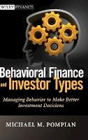 Michael M. Pompian - Behavioral Finance and Investor Types: Managing Behavior to Make Better Investment Decisions - 9781118011508 - V9781118011508