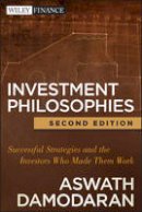 Aswath Damodaran - Investment Philosophies: Successful Strategies and the Investors Who Made Them Work - 9781118011515 - V9781118011515