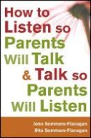 John Sommers-Flanagan - How to Listen So Parents Will Talk and Talk So Parents Will Listen - 9781118012963 - V9781118012963