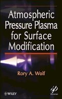 Rory A. Wolf - Atmospheric Pressure Plasma for Surface Modification - 9781118016237 - V9781118016237
