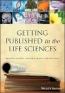 Richard J. Gladon - Getting Published in the Life Sciences - 9781118017166 - V9781118017166