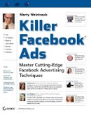 Marty Weintraub - Killer Facebook Ads: Master Cutting-Edge Facebook Advertising Techniques - 9781118022511 - V9781118022511