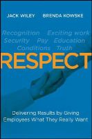 Jack Wiley - RESPECT: Delivering Results by Giving Employees What They Really Want - 9781118027813 - V9781118027813