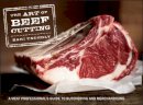 Kari Underly - The Art of Beef Cutting: A Meat Professional´s Guide to Butchering and Merchandising - 9781118029572 - V9781118029572