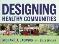 Richard J. Jackson - Designing Healthy Communities - 9781118033661 - V9781118033661
