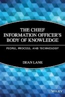 Dean Lane - The Chief Information Officer´s Body of Knowledge: People, Process, and Technology - 9781118043257 - V9781118043257