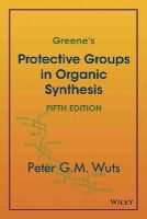 Peter G. M. Wuts - Greene´s Protective Groups in Organic Synthesis - 9781118057483 - V9781118057483