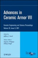 Jeffrey J. Swab - Advances in Ceramic Armor VII, Volume 32, Issue 5 - 9781118059906 - V9781118059906