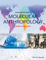 Mark Stoneking - An Introduction to Molecular Anthropology - 9781118061626 - V9781118061626