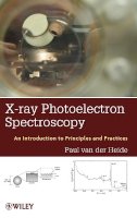 Paul Van Der Heide - X-ray Photoelectron Spectroscopy: An introduction to Principles and Practices - 9781118062531 - V9781118062531