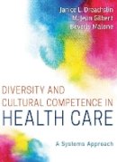 Janice L. Dreachslin - Diversity and Cultural Competence in Health Care: A Systems Approach - 9781118065600 - V9781118065600