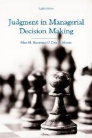 Bazerman, Max H.; Moore, Don A. - Judgment in Managerial Decision Making - 9781118065709 - V9781118065709