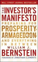 William J. Bernstein - The Investor´s Manifesto: Preparing for Prosperity, Armageddon, and Everything in Between - 9781118073766 - V9781118073766