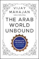 Vijay Mahajan - The Arab World Unbound: Tapping into the Power of 350 Million Consumers - 9781118074510 - V9781118074510
