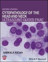 Gabrijela Kocjan - Cytopathology of the Head and Neck: Ultrasound Guided FNAC - 9781118076026 - V9781118076026